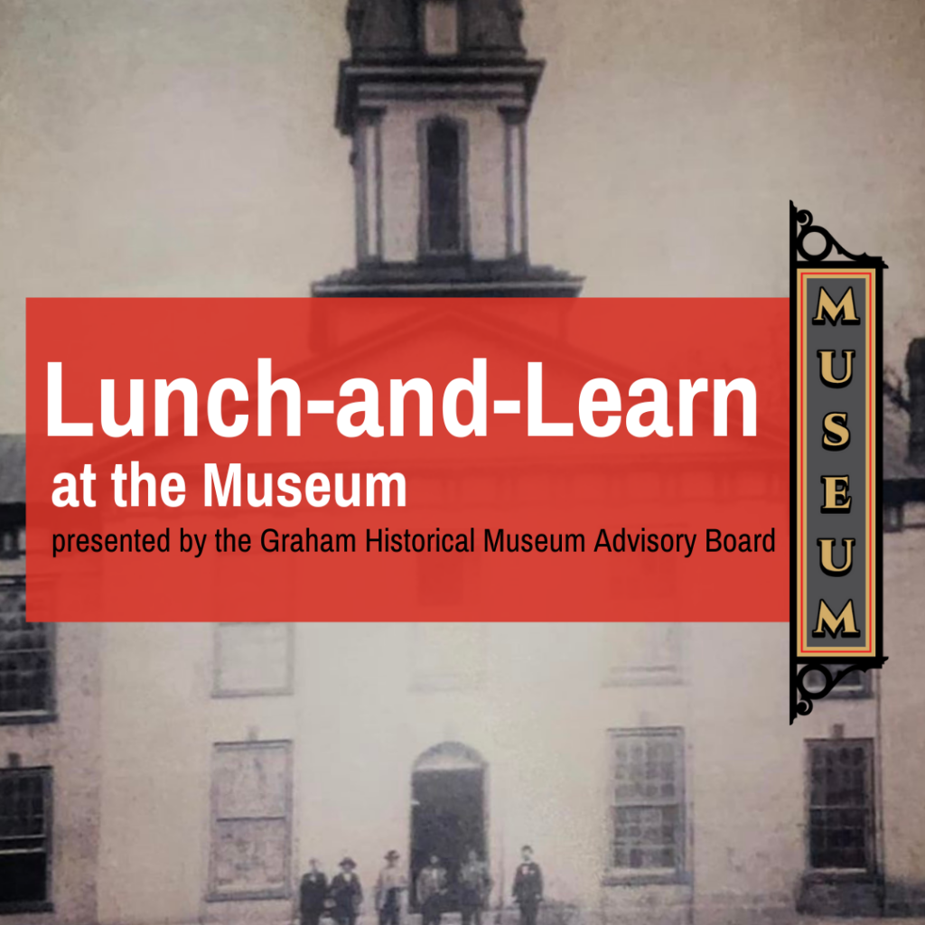 LunchandLearn at the Graham Historical Museum Alamance County